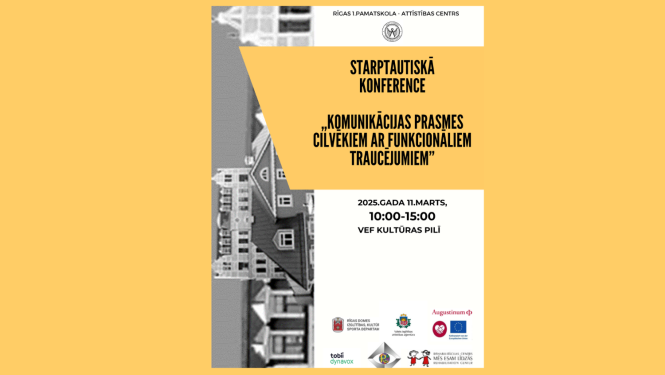 Starptautiska konference "Komunikācijas prasmes cilvēkiem ar funkcionāliem traucējumiem" 2025.gada 11.martā 10.00-15.00 VEF Kultūras pilī